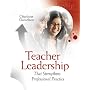 Teacher Leadership That Strengthens Professional Practice