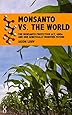 Monsanto vs. the World: The Monsanto Protection Act, GMOs and Our Genetically Modified Future