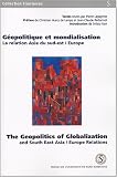G�opolitique et mondialisation : The Geopolitics of Globalization : La relation Asie du Sud-Est/Europe : And South East Asia/Europe Relations