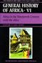 UNESCO General History of Africa, Vol. VI: Africa in the Nineteenth Century until the 1880s