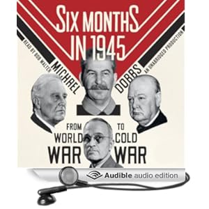 FDR, Stalin, Churchill, and Truman--from World War to Cold War - Michael Dobbs