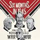 Six Months in 1945: FDR, Stalin, Churchill, and Truman - from World War to Cold War