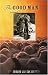 The Good Man: A Novel