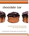 Chocolate Bar: Recipes and Entertaining Ideas for Living the Sweet Life