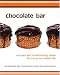 Chocolate Bar: Recipes and Entertaining Ideas for Living the Sweet Life