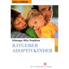 Ratgeber Adoptivkinder: Erfahrungen, Hilfen, Perspektiven