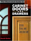 The Illustrated Guide to Cabinet Doors and Drawers: Design, Detail, and Construction