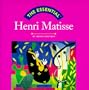 The Essential Henri Matisse (Essential Series)