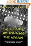 The Inmates Are Running the Asylum