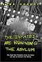 The Inmates Are Running the Asylum The Inmates Are Running the Asylum
