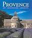 Provence-Art: Architecture and Landscape (Art & Architecture)