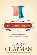 Home Improvements: The Chapman Guide to Negotiating Change with Your Spouse (Chapman Guides)