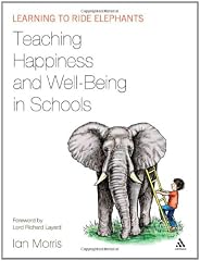Teaching Happiness and Well-being in Schools: Learning to Ride Elephants