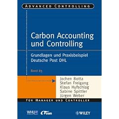 Carbon Accounting und Controlling: Grundlagen und Praxisbeispiel Deutsche Post DHL (Advanced Controlling)