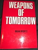 Weapons of tomorrow