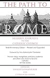 The path to Rome : modern journeys to the Catholic Church