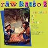 Raw Kaiso 2: Trinidad Rio & Brigo, Live in Concert