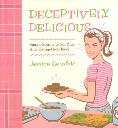 [DECEPTIVELY DELICIOUS]Deceptively Delicious By Seinfeld, Jessica(Author)Hardcover(Deceptively Delicious: Simple Secrets to Get Your Kids Eating Good Food) on 01 Oct-2008