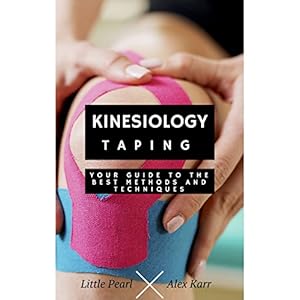 Kinesiology Taping: Your Guide To The Best Methods And Techniques