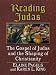 Reading Judas: The Gospel of Judas and the Shaping of Christianity (softcover)