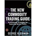 The New Commodity Trading Guide (Breakthrough Strategies for Capturing Market Profits) (Hardcover)