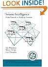 Swarm Intelligence: From Natural to Artificial Systems (Santa Fe Institute Studies in the Sciences of Complexity)