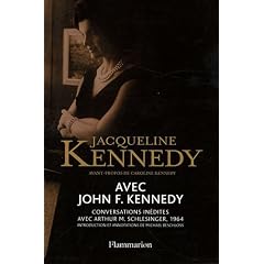 Avec John F. Kennedy : Conversations in�dites avec Arthur M. Schlesinger, 1964