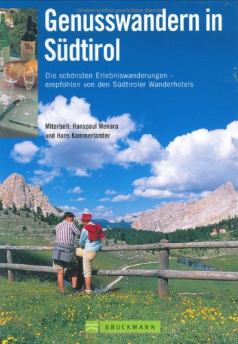 City Travel Guides Discounted  Bücher : Genusswandern in Südtirol: Die schönsten Erlebniswanderungen - empfohlen von den Südtiroler Wanderhotels