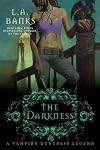 The Darkness: A Vampire Huntress Legend (Vampire Huntress Legends)