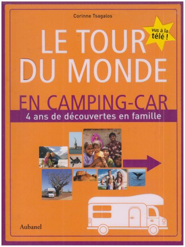 City Travel Guides Discounted  Livres : Le tour du monde en camping-car : 4 ans de découvertes en famile