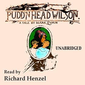 Pudd'nhead Wilson: A Tale by Mark Twain (Unabridged)