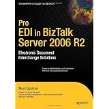 Pro EDI in BizTalk Server 2006 R2: Electronic Document Interchange Solutions (Books for Professionals by Professionals)