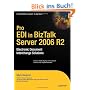 Pro EDI in BizTalk Server 2006 R2: Electronic Document Interchange Solutions (Books for Professionals by Professionals)