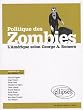 Politique des zombies : L'Am�rique selon George A. Romero