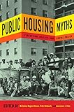 Public housing myths : perception, reality, and social policy