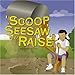 Scoop, Seesaw, and Raise: A Book About Levers (Amazing Science: Simple Machines)