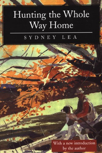 Hunting the Whole Way Home: Essays and Poems