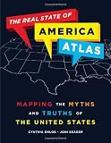 The real state of America atlas : mapping the myths and truths of the United States