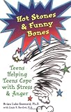 Hot Stones and Funny Bones: Teens Helping Teens Cope with Stress and Anger