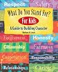 What Do You Stand For? For Kids: A Guide To Building Character