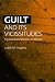 Guilt and Its Vicissitudes: Psychoanalytic Reflections on Morality
