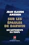 Sur les �paules de darwin : Les battements du temps