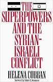 The Superpowers and the Syrian-Israeli Conflict: Beyond Crisis Management (The Washington Papers)