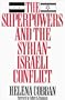 The Superpowers and the Syrian-Israeli Conflict (The Washington Papers)