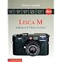 Leica M: Advanced Photo School (Lark Photography Book (Hardcover)): Advanced Photo School (Lark Photography Book)