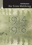 Der Erste Weltkrieg: 1914 - 1918
