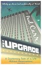 The Upgrade: A Cautionary Tale of a Life Without Reservations