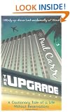 The Upgrade: A Cautionary Tale of a Life Without Reservations