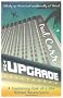 The Upgrade: A Cautionary Tale of a Life Without Reservations