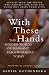 With These Hands: The Hidden World of Migrant Farmworkers Today